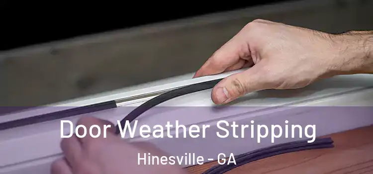 Door Weather Stripping Hinesville - GA