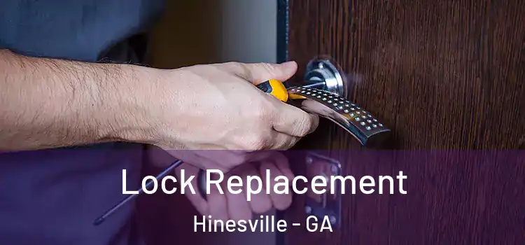 Lock Replacement Hinesville - GA